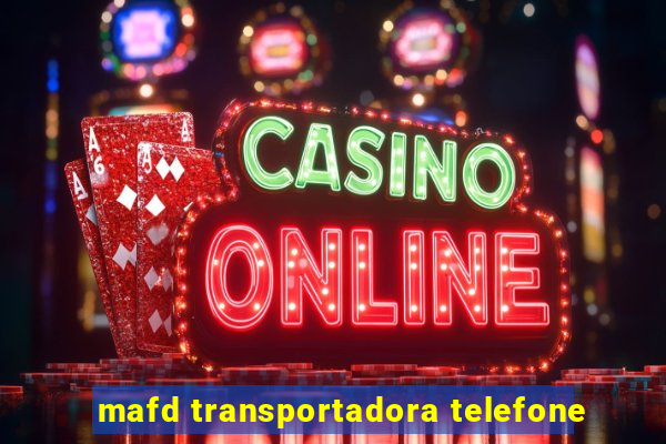 mafd transportadora telefone